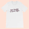 BUT DADDY I LOVE HIM. - UNISEX TEE