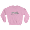 BUT DADDY I LOVE HIM. - LIMITED EDITION UNISEX CREWNECK